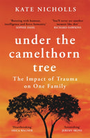 Under the Camelthorn Tree : The Impact of Trauma on One Family-9781474609975