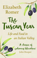 The Tuscan Year : Life And Food In An Italian Valley-9781474610124
