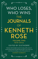 Who Loses, Who Wins: The Journals of Kenneth Rose