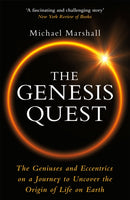 The Genesis Quest : The Geniuses and Eccentrics on a Journey to Uncover the Origin of Life on Earth-9781474611435