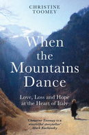When the Mountains Dance : Love, loss and hope in the heart of Italy-9781474614658