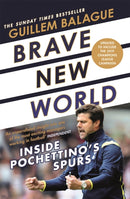 Brave New World : Inside Pochettino's Spurs-9781474615457