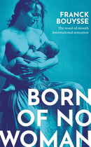 Born of No Woman : The Word-Of-Mouth International Bestseller-9781474616225
