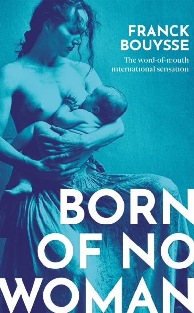 Born of No Woman : The Word-Of-Mouth International Bestseller-9781474616225