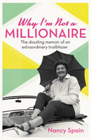 Why I'm Not A Millionaire : The dazzling memoir of an extraordinary trailblazer-9781474618458