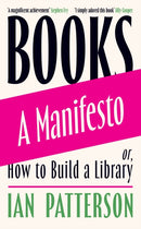 Books - A Manifesto : Or, How to Build a Library-9781474618984