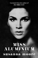 Miss Aluminium : A sharp-edged and glittering memoir of 1970s Hollywood-9781474619080