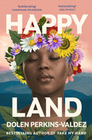 Happy Land : The spellbinding new novel from the bestselling author of Take My Hand-9781474622714