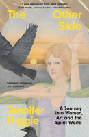 The Other Side : A Journey into Women, Art and the Spirit World-9781474623346