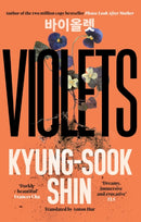 Violets : From the bestselling author of Please Look After Mother-9781474623568