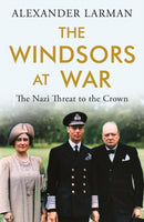 The Windsors at War - As seen on Channel 4's Edward vs George : The Nazi Threat to the Crown-9781474623971