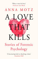 A Love That Kills : Stories of Forensic Psychology-9781474624367