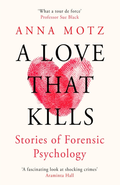 A Love That Kills : Stories of Forensic Psychology-9781474624367