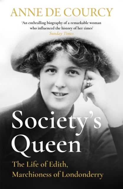 Society's Queen : The Life of Edith, Marchioness of Londonderry-9781474625173