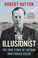 The Illusionist : The True Story of the Man Who Fooled Hitler-9781474626040