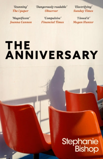 The Anniversary : An addictive and dangerously readable literary thriller, longlisted for the 2024 Stella Prize by Stephanie Bishop