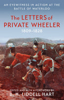 The Letters of Private Wheeler : An eyewitness in action at the Battle of Waterloo-9781474626385