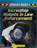 Incredible Robots in Law Enforcement-9781474731249