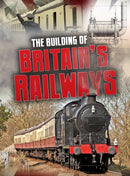 The Building of Britain's Railways-9781474734233