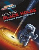 Exploring Black Holes and Other Space Mysteries-9781474777889