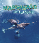 Narwhals Are Awesome-9781474786409