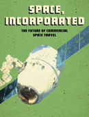 Space, Incorporated : The Future of Commercial Space Travel-9781474788489