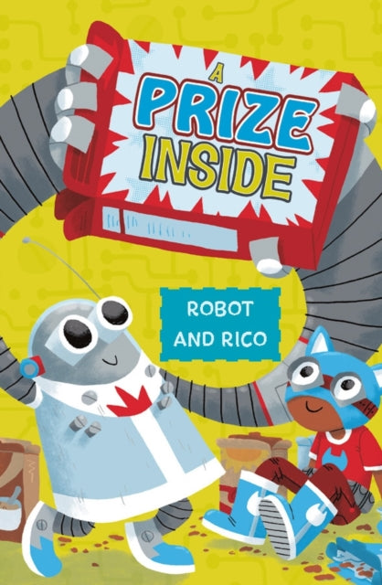 A Prize Inside : A Robot and Rico Story-9781474791717