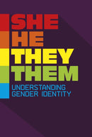 She/He/They/Them : Understanding Gender Identity-9781474794305