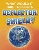 What Would It Take to Build a Deflector Shield?-9781474796873