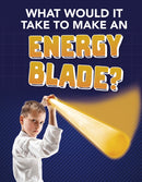 What Would It Take to Make an Energy Blade?-9781474796910