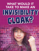 What would it Take to Make an Invisibility Cloak?-9781474796927