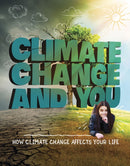 Climate Change and You : How Climate Change Affects Your Life-9781474797283