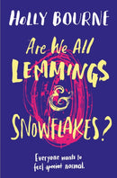 Are We All Lemmings & Snowflakes?