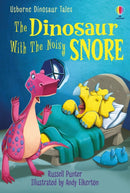 Dinosaur Tales: The Dinosaur With the Noisy Snore-9781474985925