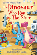 Dinosaur Tales: The Dinosaur who Ran the Store-9781474994996