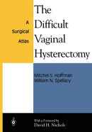 The Difficult Vaginal Hysterectomy : A Surgical Atlas-9781475743258
