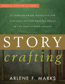 Story Crafting : Classroom-Ready Materials for Teaching Fiction Writing Skills in the High School Grades-9781475807332