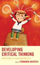 Developing Critical Thinking : From Theory to Classroom Practice-9781475818932