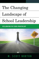 The Changing Landscape of School Leadership : Recalibrating the School Principalship-9781475822472