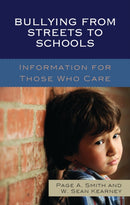 Bullying from Streets to Schools : Information for Those Who Care-9781475826234