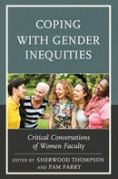 Coping with Gender Inequities : Critical Conversations of Women Faculty-9781475826456