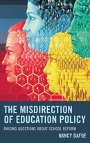 The Misdirection of Education Policy : Raising Questions about School Reform-9781475828320