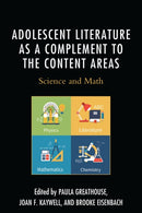 Adolescent Literature as a Complement to the Content Areas : Science and Math-9781475831672
