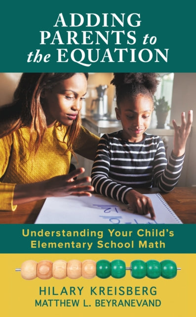 Adding Parents to the Equation : Understanding Your Child's Elementary School Math-9781475833577