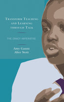 Transform Teaching and Learning through Talk : The Oracy Imperative-9781475840681