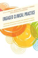 Engaged Clinical Practice : Preparing Mentor Teachers and University-Based Educators to Support Teacher Candidate Learning and Development-9781475849912
