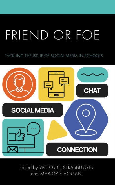 Friend or Foe : Tackling the Issue of Social Media in Schools-9781475855166