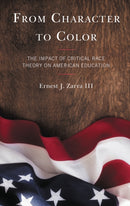 From Character to Color : The Impact of Critical Race Theory on American Education-9781475864137