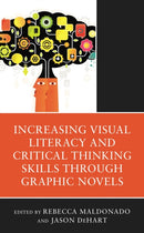 Increasing Visual Literacy and Critical Thinking Skills through Graphic Novels-9781475868104