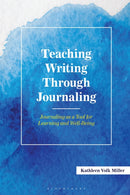 Teaching Writing Through Journaling : Journaling as a Tool for Learning and Well-Being-9781475874693